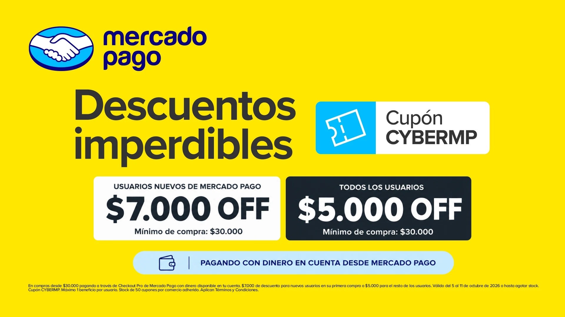 Mercado Pago: cupón CYBERMP, $7.000 de descuento para usuarios nuevos y $5.000 para todos, compra mínima $30.000 pagando con dinero en cuenta. Hasta el 11 de octubre.